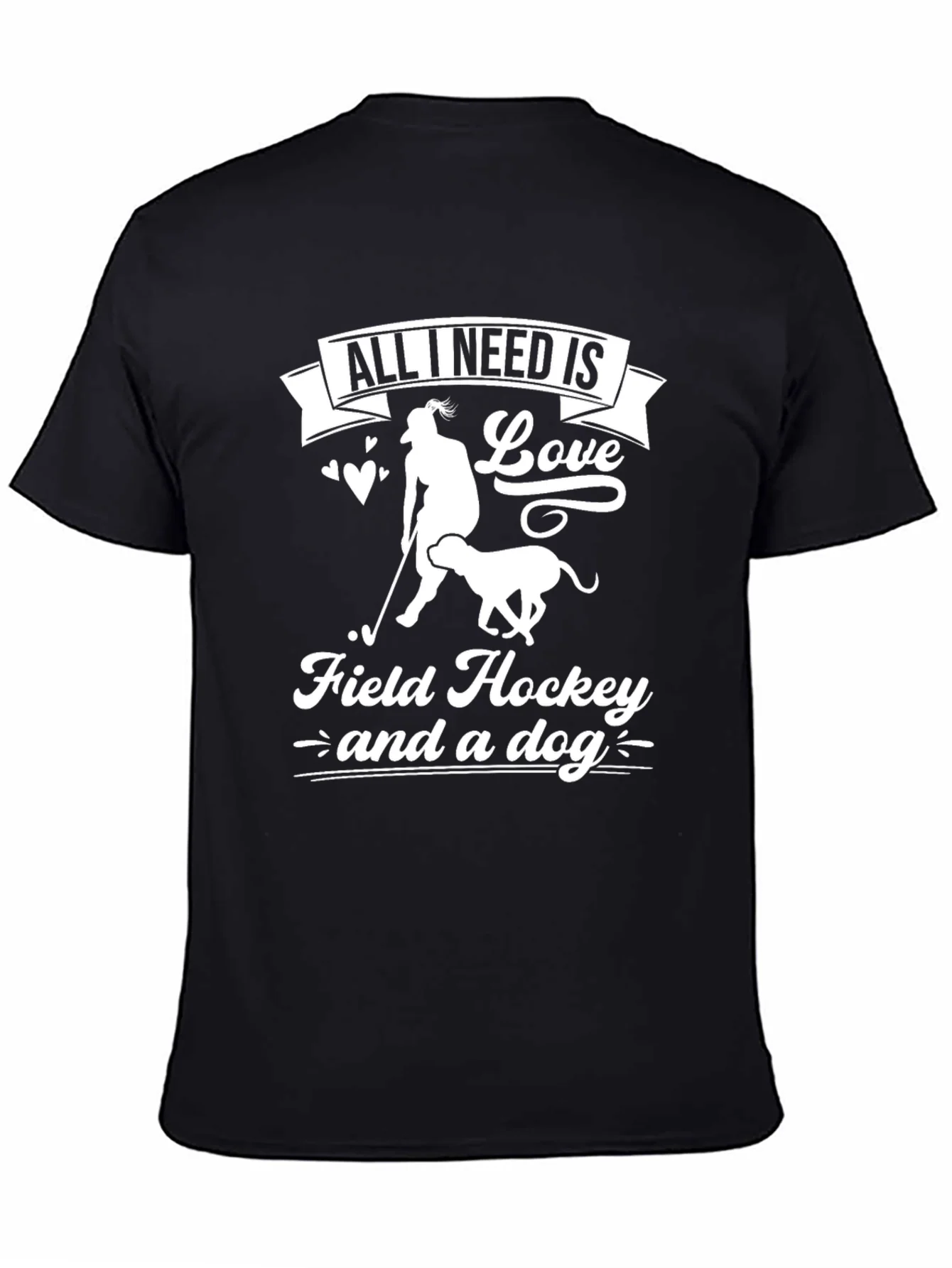 All I Need is Love Field Hockey and a Dog T-Shirt