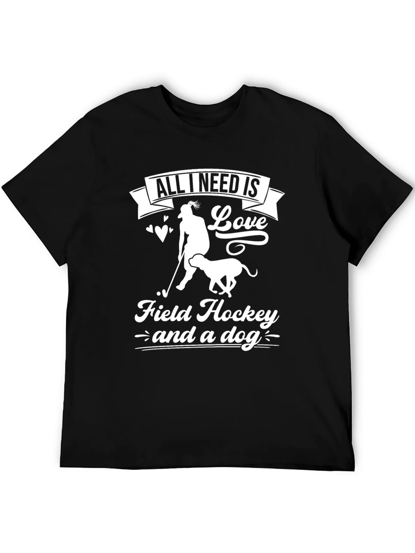 All I Need is Love Field Hockey and a Dog T-Shirt