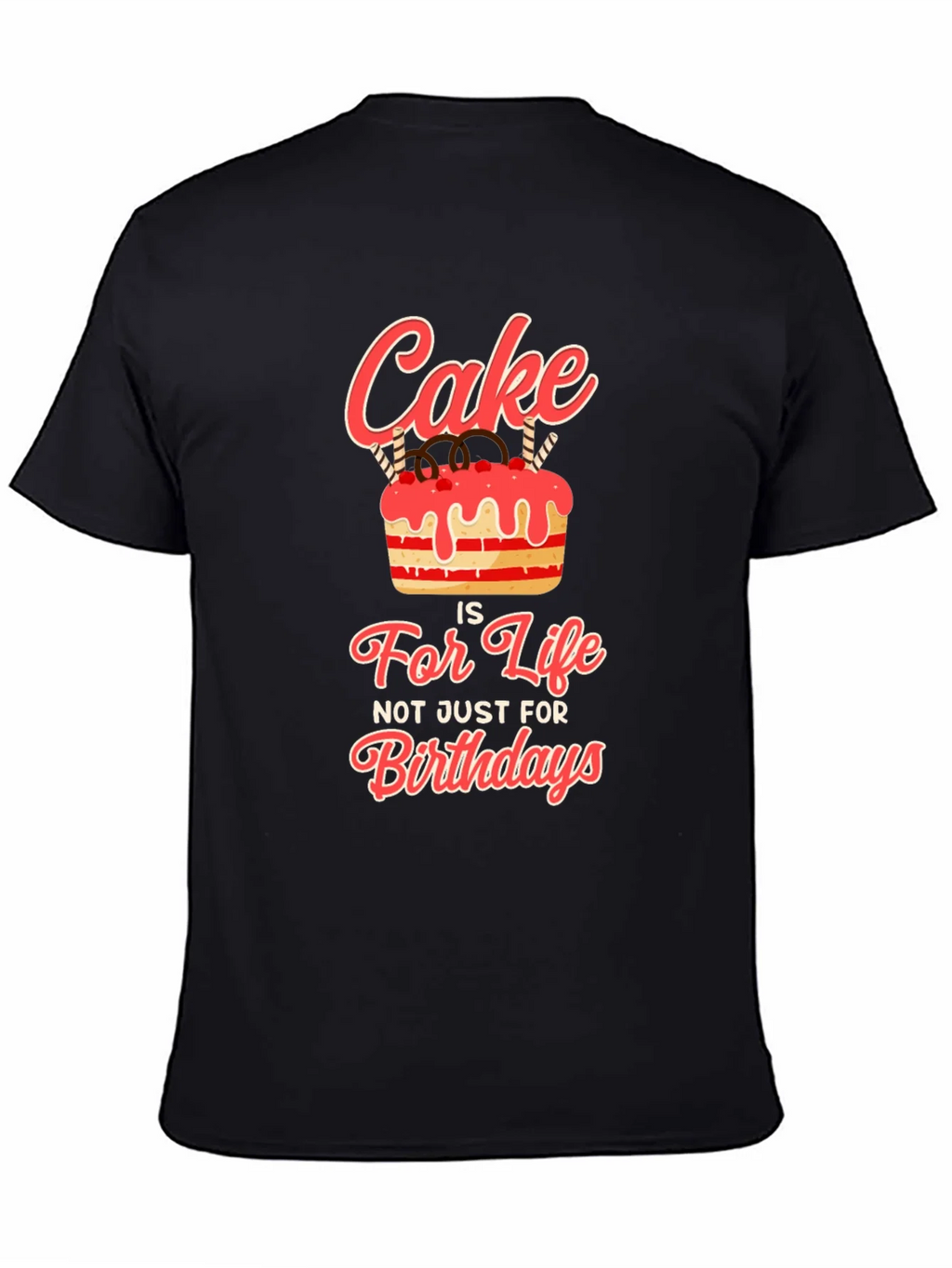 Cake Is Life T-Shirt - Birthday Gift
