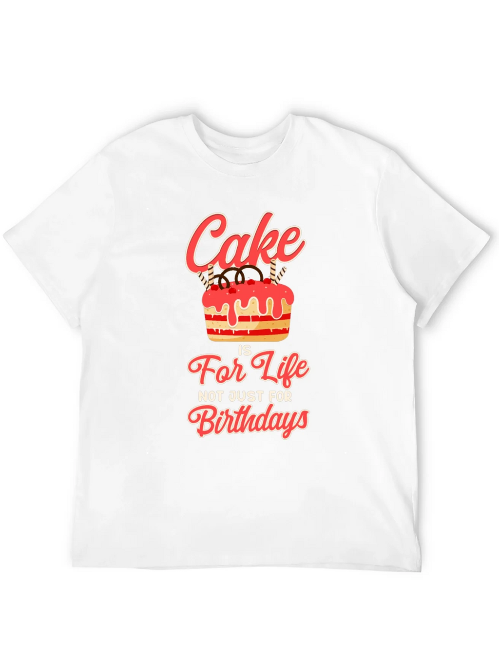 Cake Is Life T-Shirt - Birthday Gift