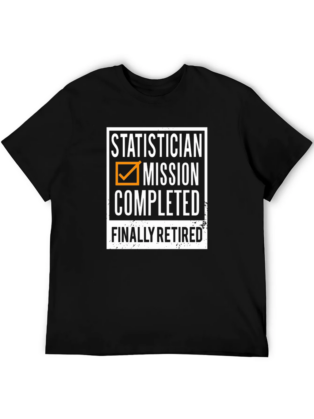 Statistician Retirement T-Shirt - Mission Completed