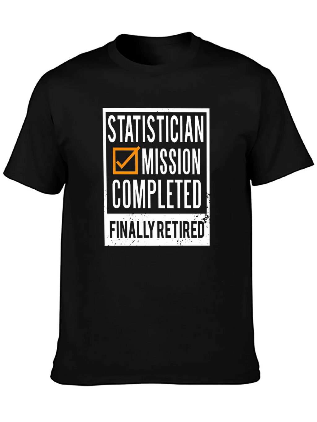 Statistician Retirement T-Shirt - Mission Completed