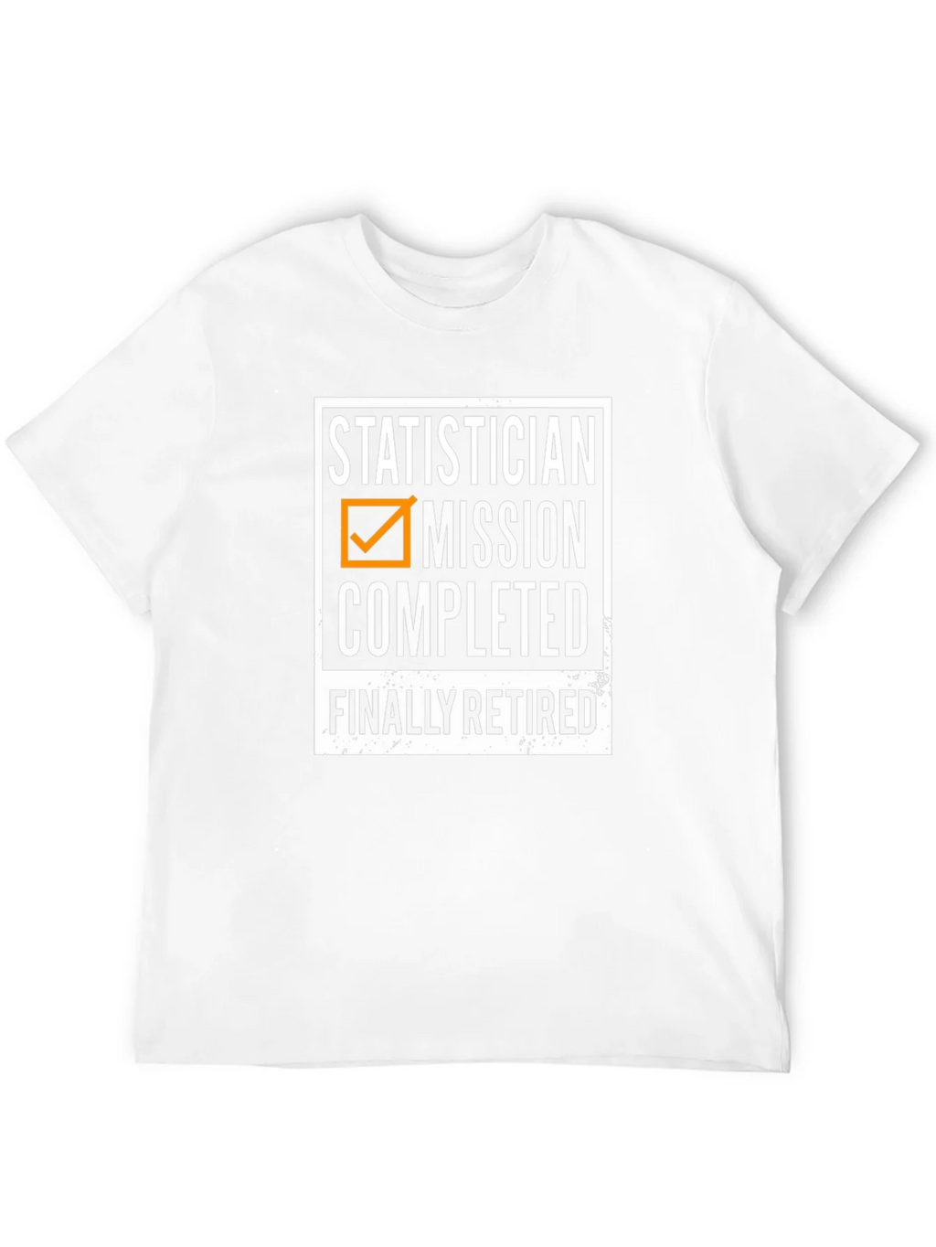 Statistician Retirement T-Shirt - Mission Completed