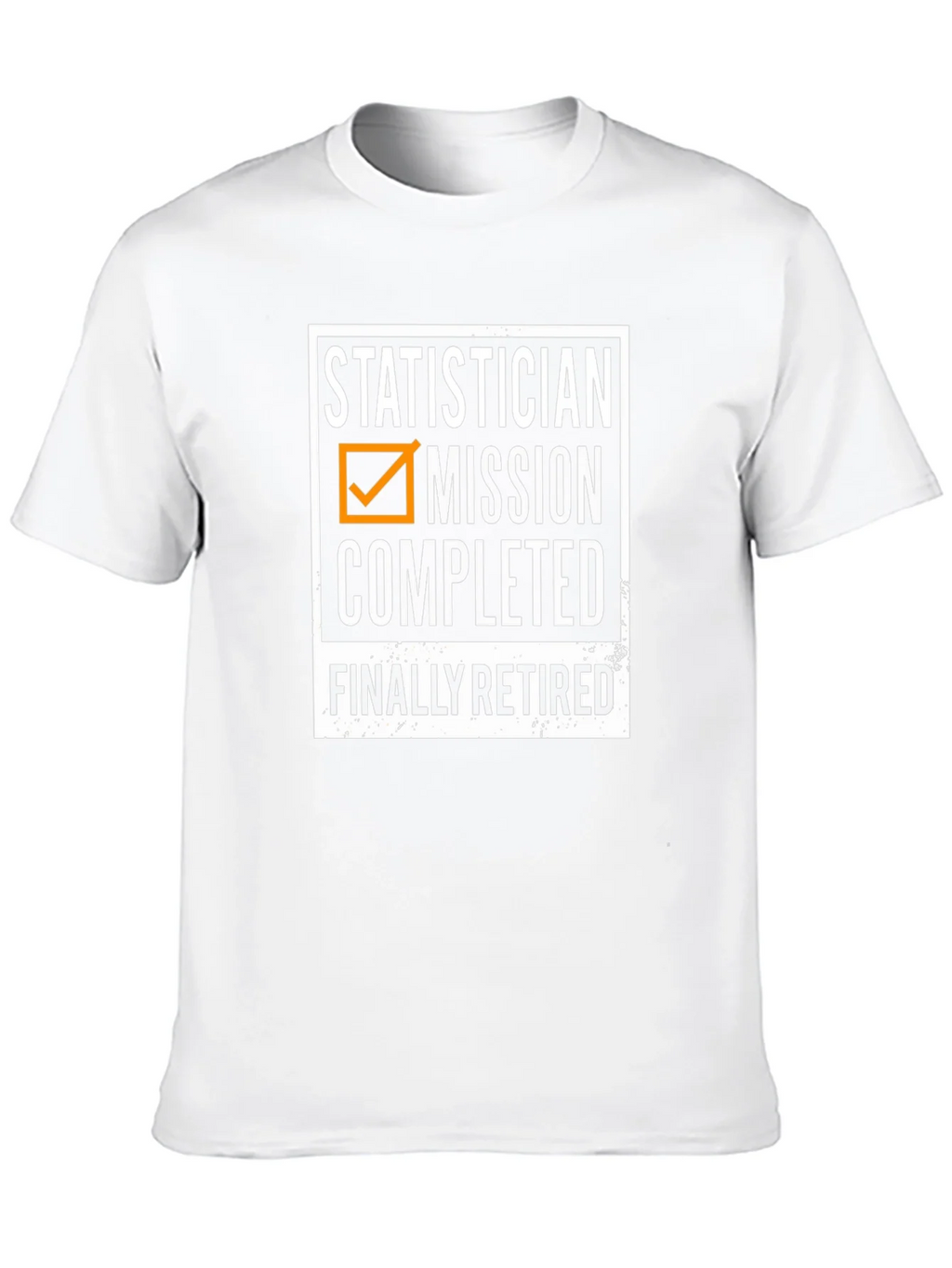 Statistician Retirement T-Shirt - Mission Completed