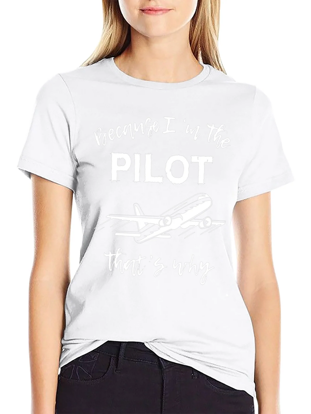 Pilot T-Shirt - Because Im the Pilot