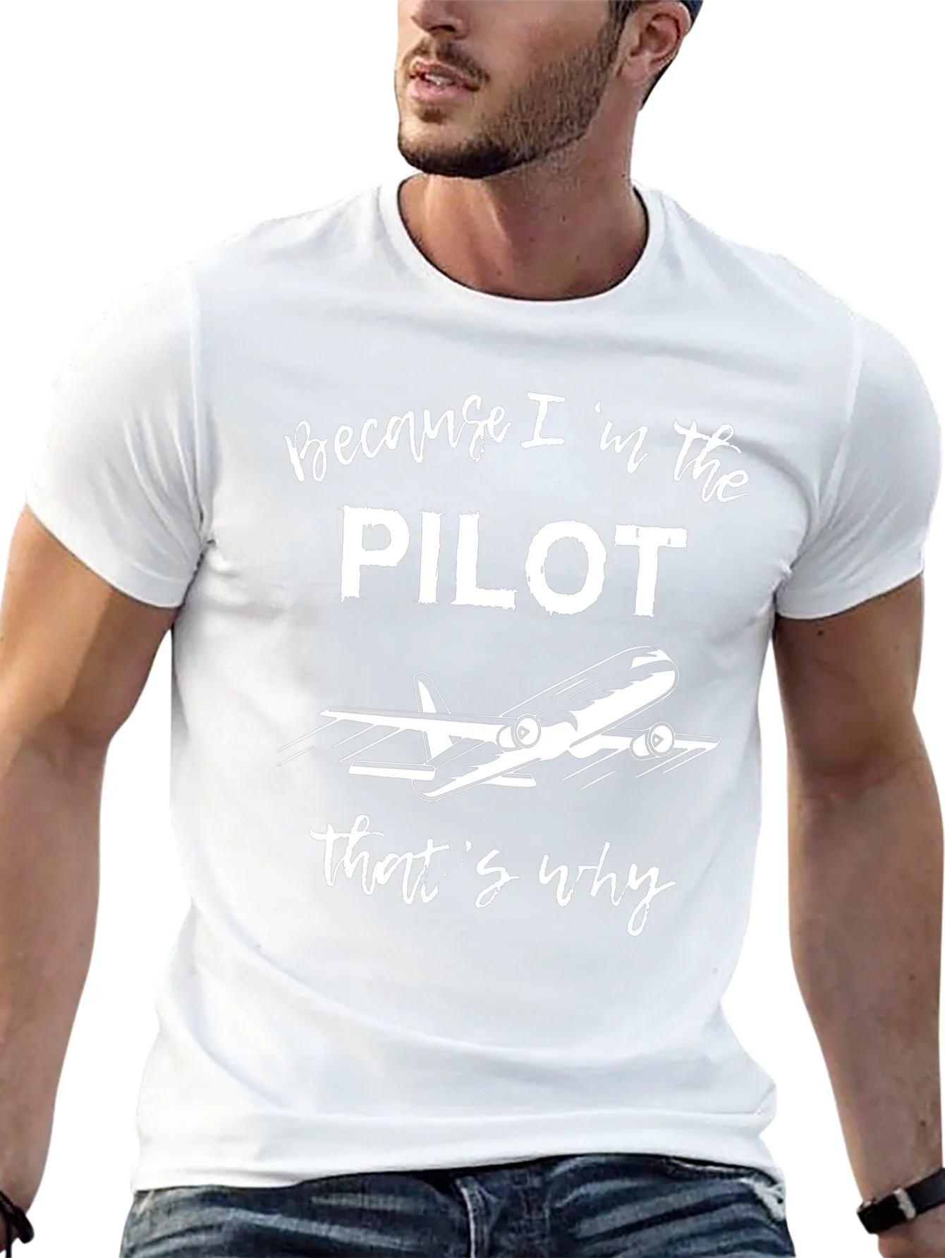Pilot T-Shirt - Because Im the Pilot