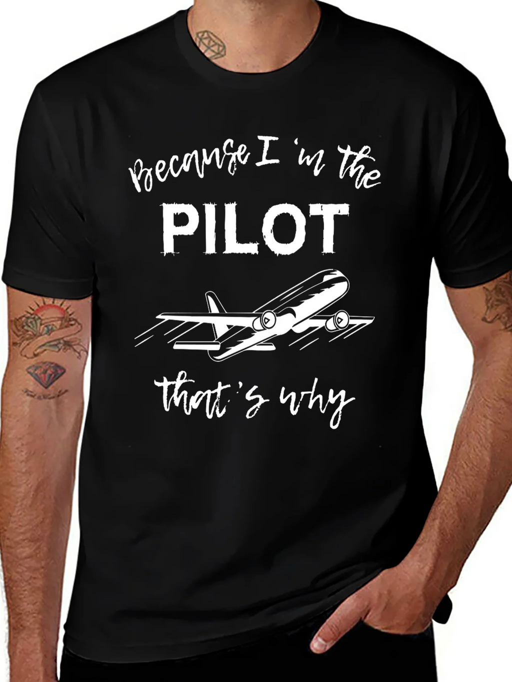 Pilot T-Shirt - Because Im the Pilot