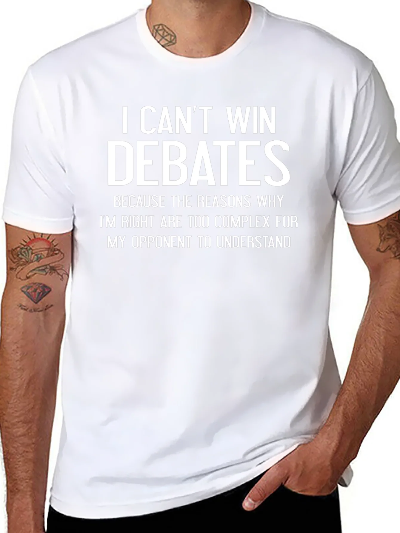 I Cant Win Debates Funny Sarcastic T-Shirt