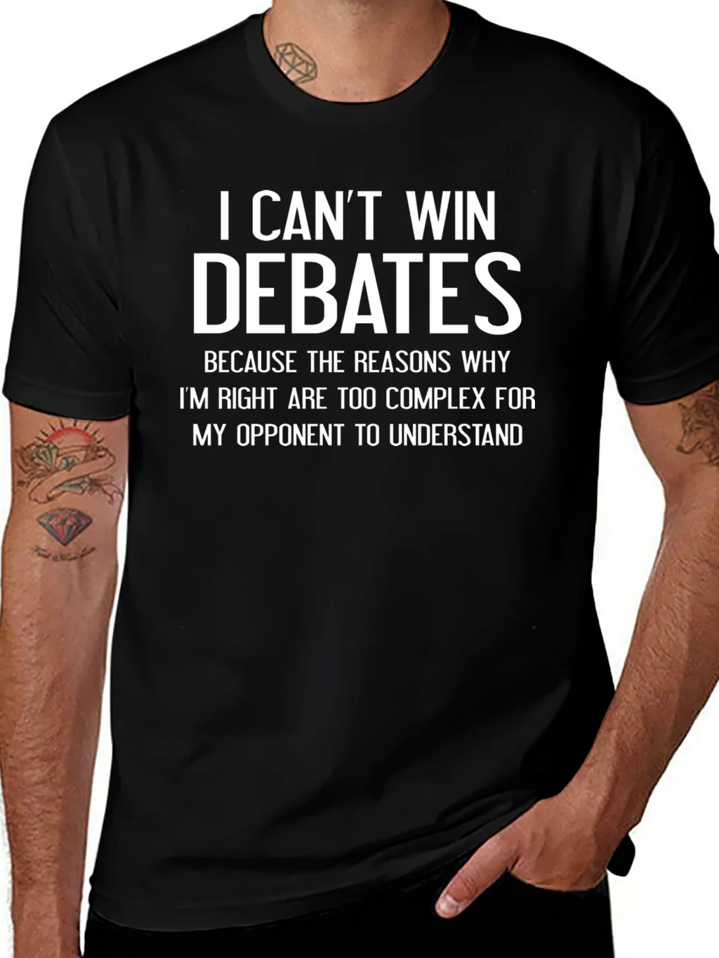I Cant Win Debates Funny Sarcastic T-Shirt
