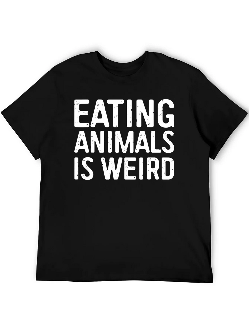 Vegan Statement T-Shirt: Eating Animals is Weird