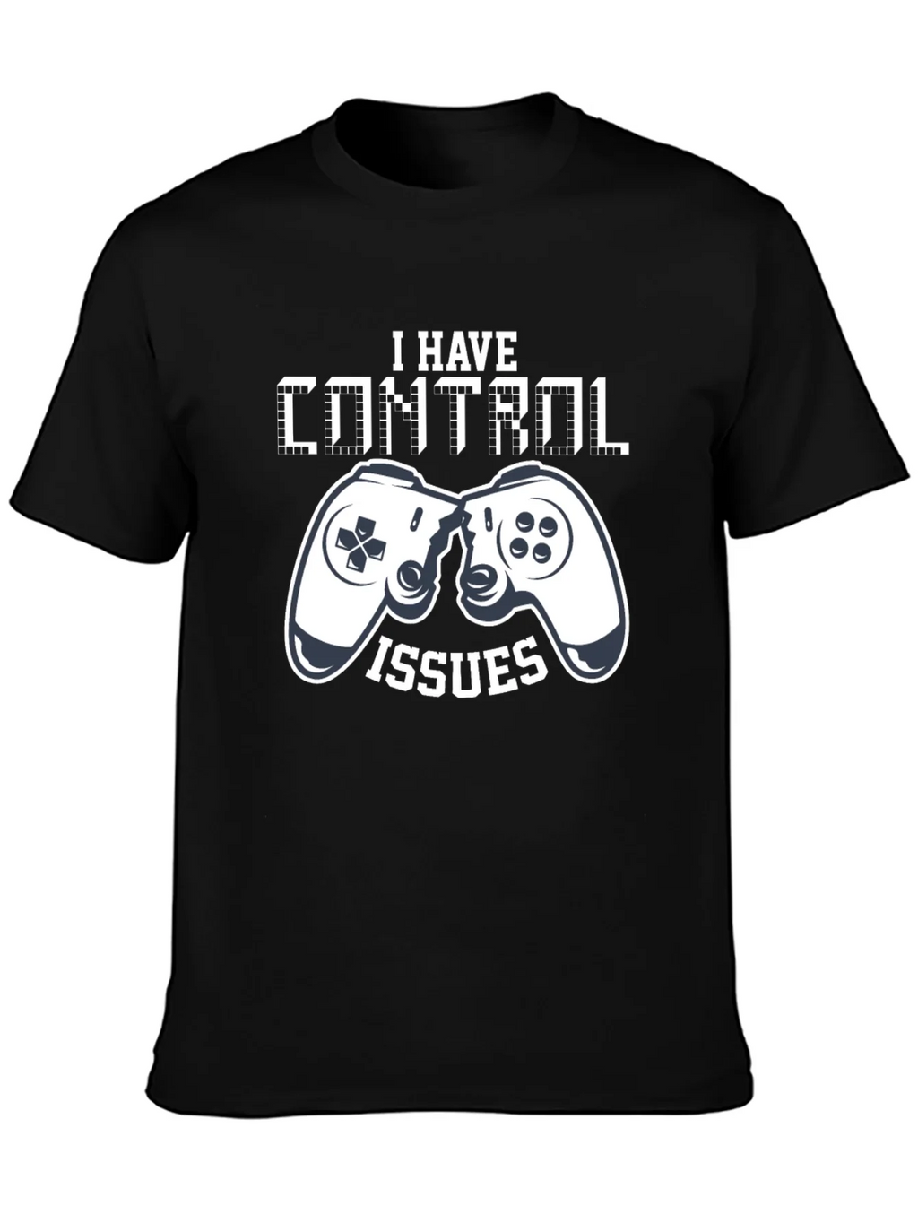 I Have Control Issues Gamer T-Shirt