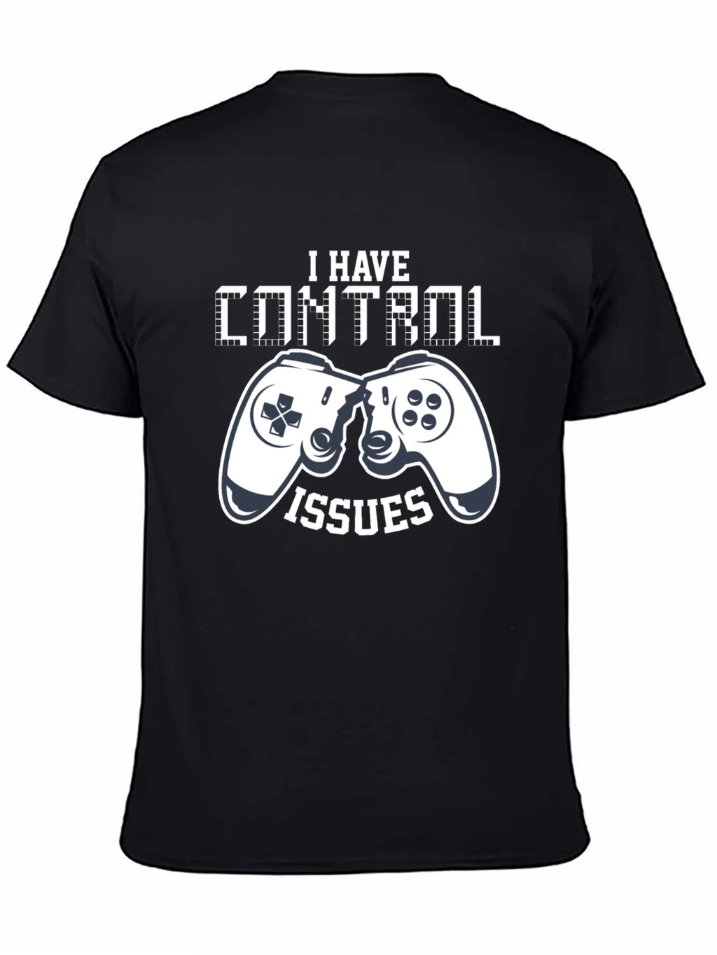 I Have Control Issues Gamer T-Shirt