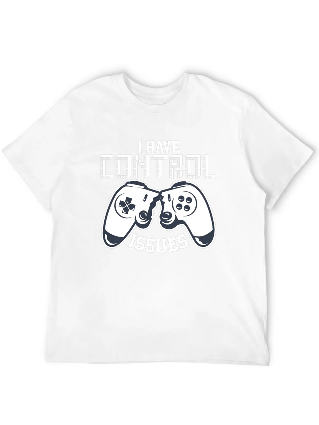 I Have Control Issues Gamer T-Shirt