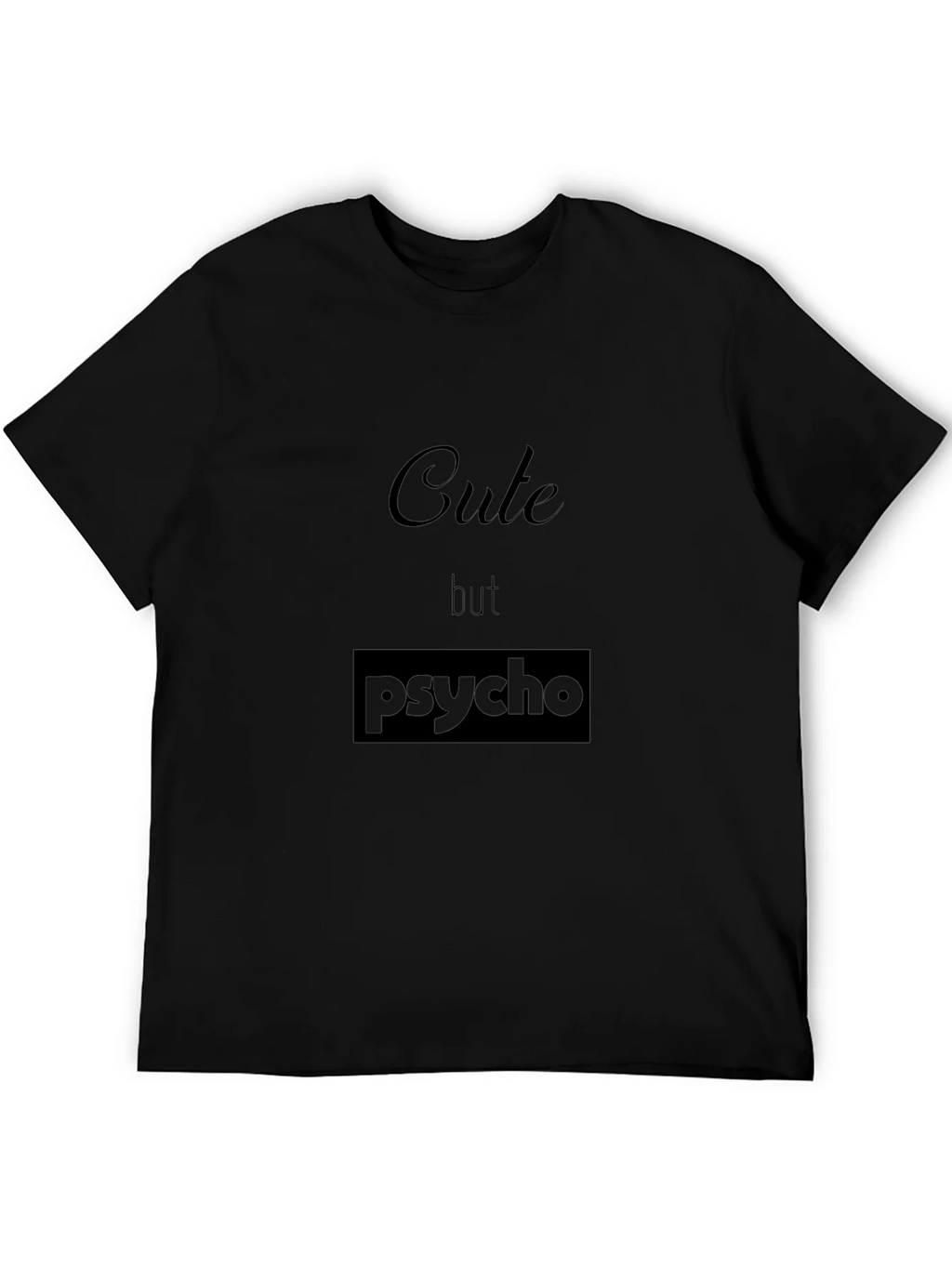 Cute but Psycho Black T-Shirt