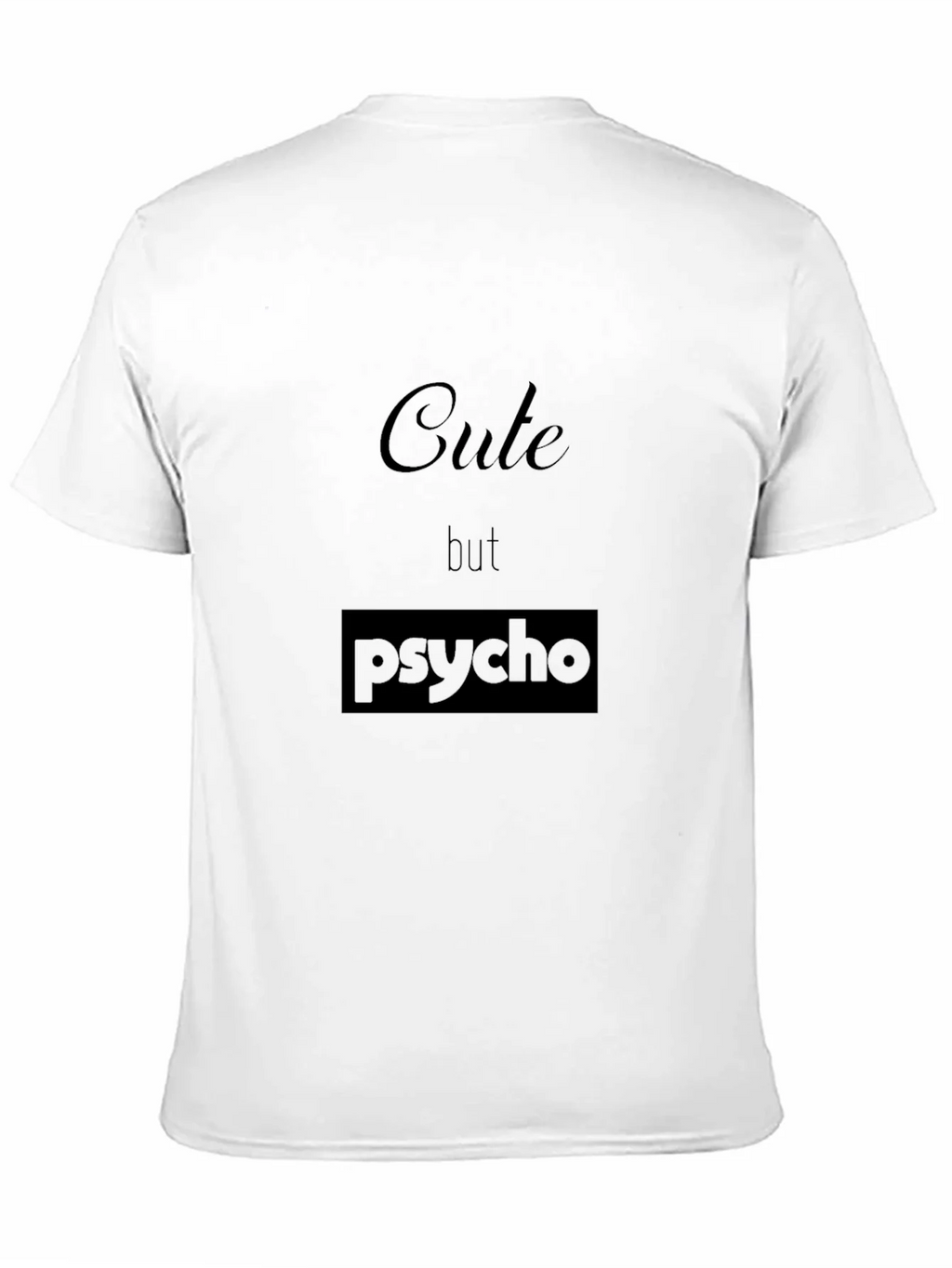 Cute but Psycho Black T-Shirt