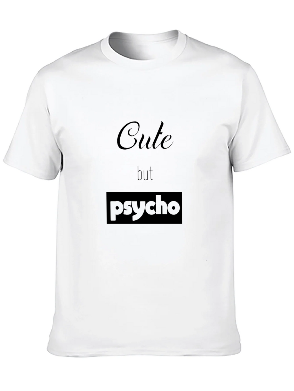 Cute but Psycho Black T-Shirt