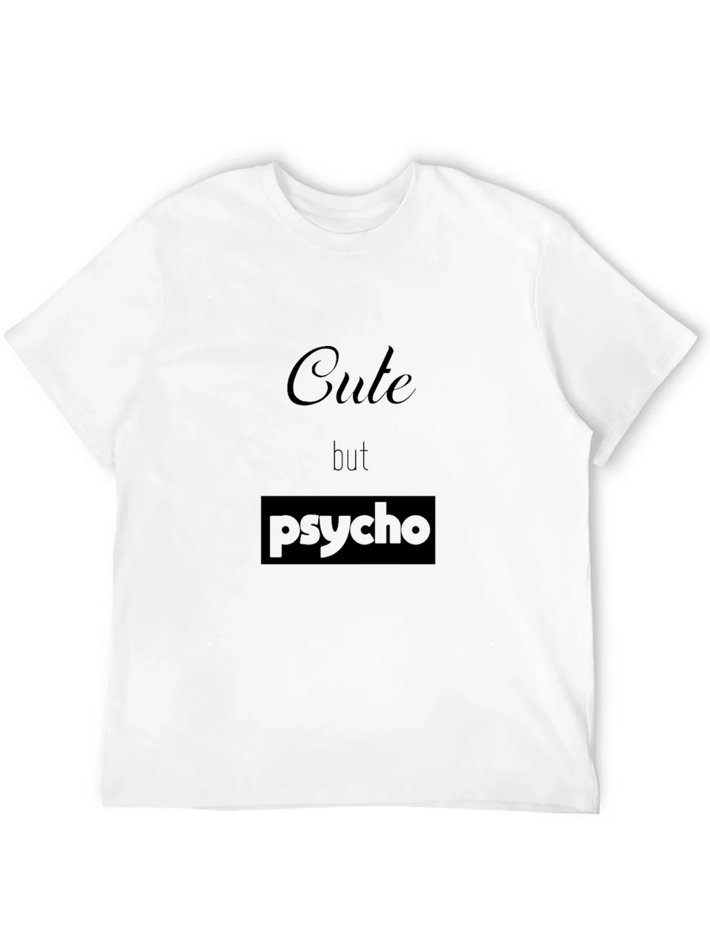 Cute but Psycho Black T-Shirt