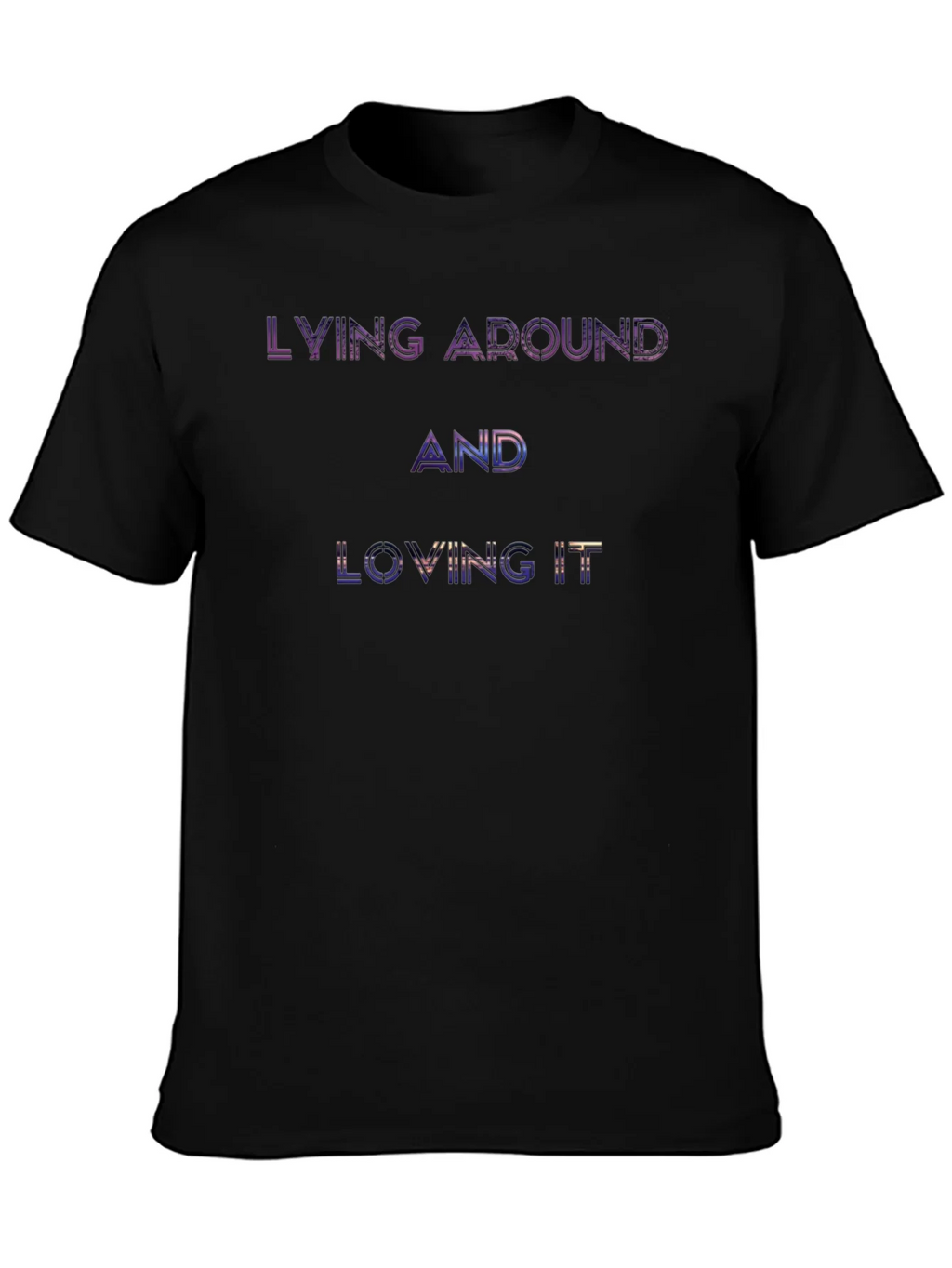 Lying Around and Loving It Graphic T-Shirt