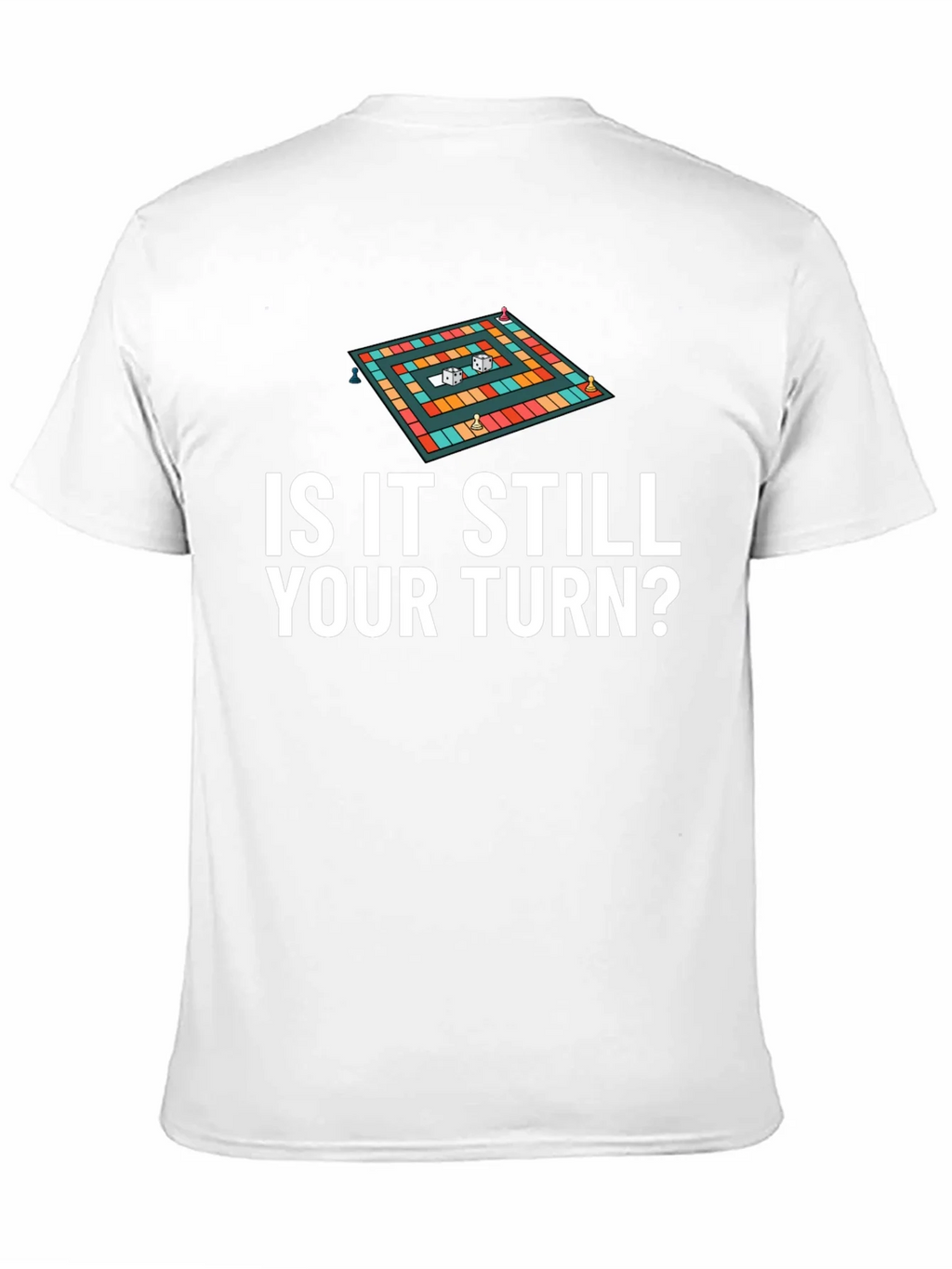 Is It Still Your Turn? Game Board Tee