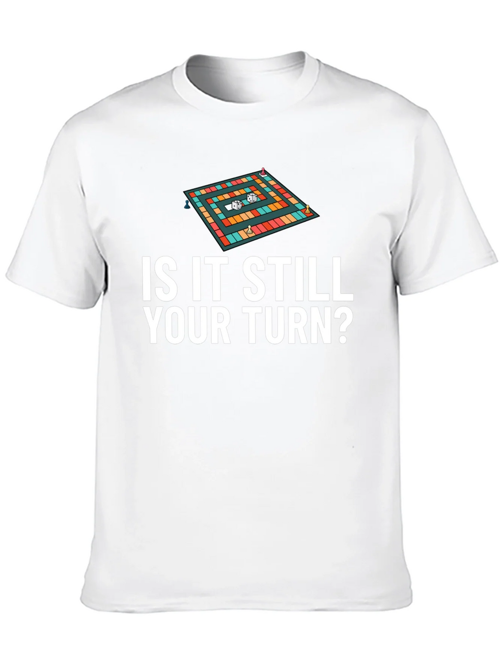 Is It Still Your Turn? Game Board Tee