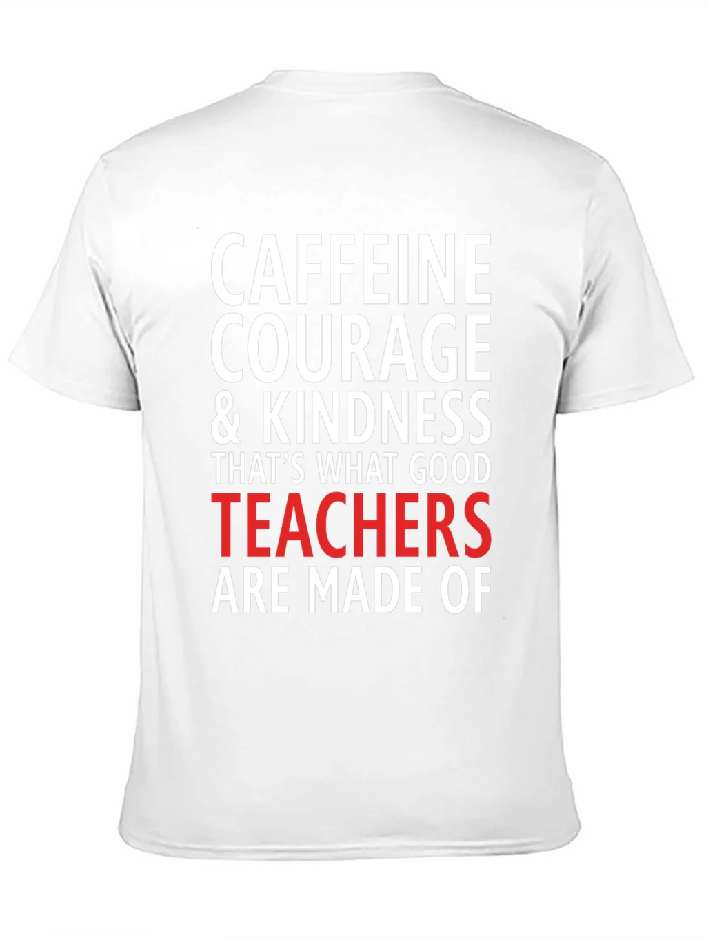 Caffeine Courage Teacher T-Shirt