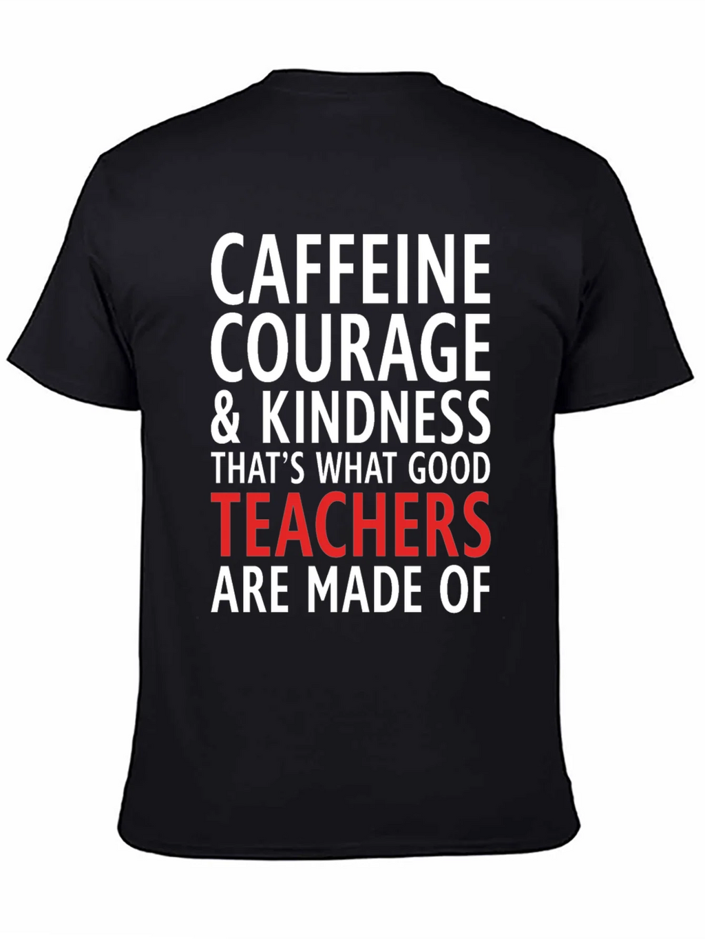 Caffeine Courage Teacher T-Shirt